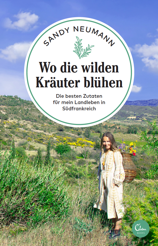 Sandy-Neumann-Wo-die-wilden-Kräuter-blühen-die-besten-Zutaten-für-mein-Landleben-in-Südfrankreich-Buch-Edenbooks